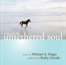 Songs of the Untethered Soul, CD-Audio Book Songs of the Untethered Soul, CD-Audio Book