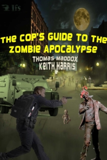 Cop's Guide To The Zombie Apocalypse