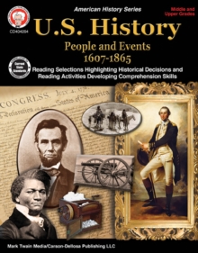 U.S. History, Grades 6 - 12 : People and Events 1607-1865