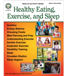 Healthy Eating, Exercise, and Sleep