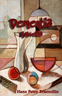 Dementia: A Novella