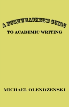 Bushwhacker's Guide to Academic Writing