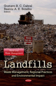 Landfills : Waste Management, Regional Practices & Environmental Impact, Hardback Book Landfills : Waste Management, Regional Practices & Environmental Impact, Hardback Book