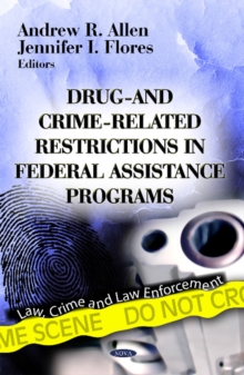 Drug- & Crime-Related Restrictions in Federal Assistance Programs, Hardback Book Drug- & Crime-Related Restrictions in Federal Assistance Programs, Hardback Book