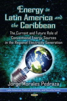 Energy Power in Latin America and the Caribbean : The current situation and the future role of conventional energy sources for the generation of electricity