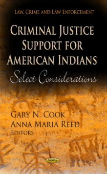 Criminal Justice Support for American Indians : Select Considerations, Hardback Book Criminal Justice Support for American Indians : Select Considerations, Hardback Book