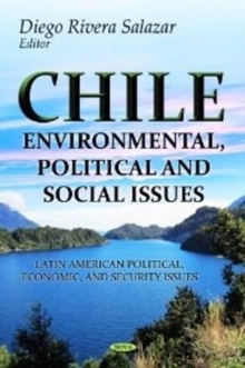 Chile : Environmental, Political & Social Issues, Hardback Book Chile : Environmental, Political & Social Issues, Hardback Book