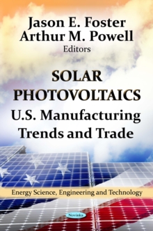 Solar Photovoltaics : U.S. Manufacturing Trends and Trade