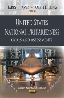 United States National Preparedness : Goals & Assessments, Hardback Book United States National Preparedness : Goals & Assessments, Hardback Book