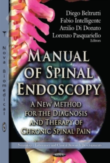Manual of Spinal Endoscopy : A New Method for the Diagnosis & Therapy of Chronic Spinal Pain, Paperback Book Manual of Spinal Endoscopy : A New Method for the Diagnosis & Therapy of Chronic Spinal Pain, Paperback Book