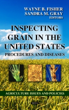 Inspecting Grain in the United States : Procedures & Diseases, Hardback Book Inspecting Grain in the United States : Procedures & Diseases, Hardback Book