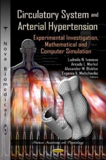 Circulatory System & Arterial Hypertension : Experimental Investigation, Mathematical & Computer Simulation, Hardback Book Circulatory System & Arterial Hypertension : Experimental Investigation, Mathematical & Computer Simulation, Hardback Book