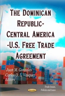 The Dominican Republic-Central America-U.S. Free Trade Agreement