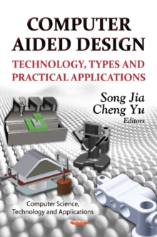 Computer Aided Design : Technology, Types & Practical Applications, Hardback Book Computer Aided Design : Technology, Types & Practical Applications, Hardback Book
