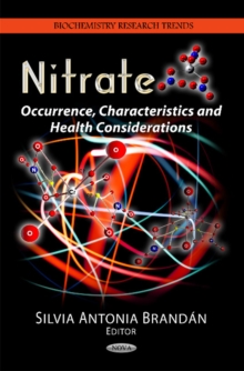 Nitrate : Occurrence, Characteristics & Health Considerations, Hardback Book Nitrate : Occurrence, Characteristics & Health Considerations, Hardback Book