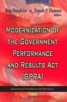 Modernization of the Government Performance & Results Act (GPRA), Paperback Book Modernization of the Government Performance & Results Act (GPRA), Paperback Book