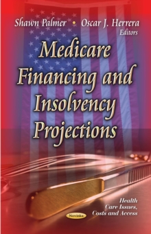 Medicare Financing and Insolvency Projections