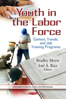 Youth in the Labor Force : Context, Trends, and Job Training Programs