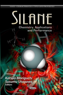 Silane : Chemistry, Applications & Performance, Hardback Book Silane : Chemistry, Applications & Performance, Hardback Book