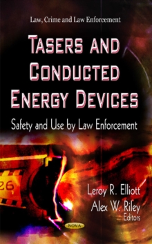 Tasers & Conducted Energy Devices : Safety & Use by Law Enforcement, Hardback Book Tasers & Conducted Energy Devices : Safety & Use by Law Enforcement, Hardback Book