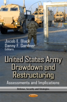 United States Army Drawdown & Restructuring : Assessments & Implications, Paperback Book United States Army Drawdown & Restructuring : Assessments & Implications, Paperback Book