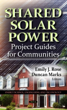 Shared Solar Power : Project Guides for Communities, Paperback / softback Book Shared Solar Power : Project Guides for Communities, Paperback / softback Book