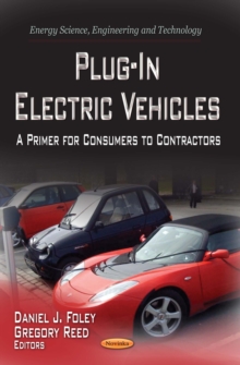 Plug-In Electric Vehicles : A Primer for Consumers to Contractors