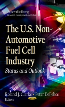 The U.S. Non-Automotive Fuel Cell Industry : Status and Outlook