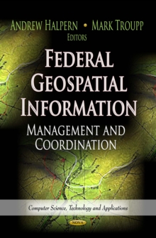 Federal Geospatial Information : Management and Coordination