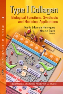 Type I Collagen : Biological Functions, Synthesis & Medicinal Applications, Hardback Book Type I Collagen : Biological Functions, Synthesis & Medicinal Applications, Hardback Book