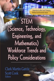 STEM (Science, Technology, Engineering and Mathematics) Workforce Trends and Policy Considerations