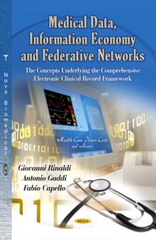 Medical Data, Information Economy and Federative Networks : The Concepts Underlying The Comprehensive Electronic Clinical Record Framework