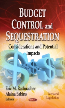 Budget Control and Sequestration : Considerations and Potential Impacts