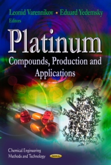 Platinum : Compounds, Production and Applications