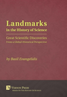 Landmarks in the History of Science : Great Scientific Discoveries From a Global-Historical Perspective