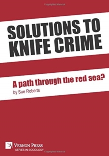 Solutions to knife crime: a path through the red sea?, Hardback Book Solutions to knife crime: a path through the red sea?, Hardback Book