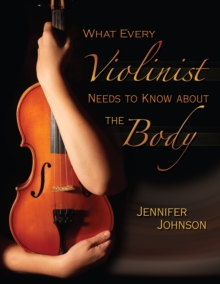 What Every Violinist Needs to Know About the Body