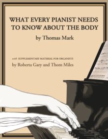 What Every Pianist Needs to Know About the Body