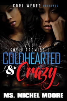 Coldhearted & Crazy : Say U Promise 1