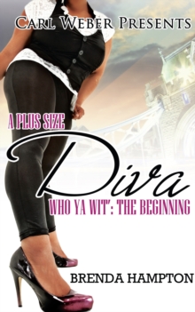 A Plus Size Diva : Who Ya Wit': The Beginning