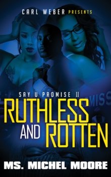 Ruthless and Rotten : Say U Promise II