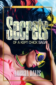 Secrets of a Kept Chick Saga : Renaissance Collection