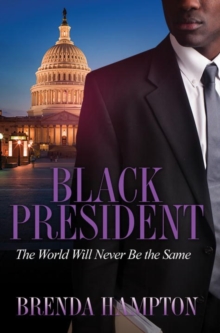 Black President : The World Will Never Be the Same, Paperback / softback Book Black President : The World Will Never Be the Same, Paperback / softback Book