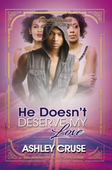 He Doesn't Deserve My Love : Renaissance Collection