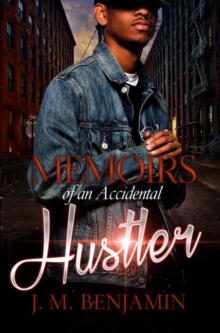 Memoirs Of An Accidental Hustler, Paperback / softback Book Memoirs Of An Accidental Hustler, Paperback / softback Book