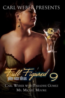 Full Figured 9 : Carl Weber Presents, Paperback / softback Book Full Figured 9 : Carl Weber Presents, Paperback / softback Book