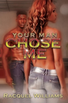 Your Man Chose Me, Paperback / softback Book Your Man Chose Me, Paperback / softback Book