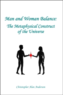 Man and Woman Balance: The Metaphysical Construct of the Universe