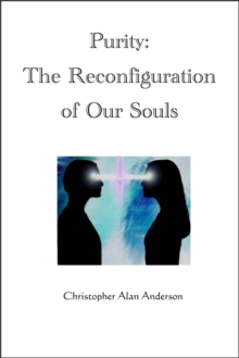 Purity: The Reconfiguration of Our Souls