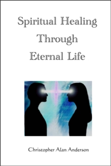 Spiritual Healing Through Eternal Life